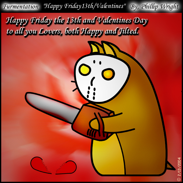 Happy Friday 13th/ Valentines